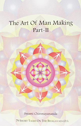 The Art Of Man Making/Part-II [Paperback] Swami Chinmayananda