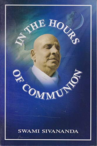 In the Hours of Communion [Paperback] Swami Sivananda