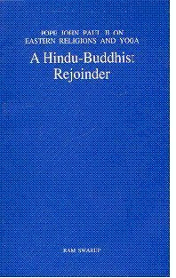 Pope John Paul II on Eastern religions and yoga: A Hindu-Buddhist rejoinder Swarup, Ram