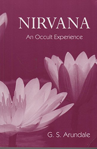 Nirvana - An Occult Experience [Paperback] G S Arundale