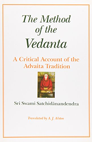 The Method of the Vedanta: A Critical Account of the Advaita Tradition [Hardcover] Sri Swami Satchidanandendra