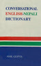 Conversational English-Nepali Dictionary (Sri Garib Dass Oriental) (Sri Garib Das oriental series) [Paperback] Anil Gupta