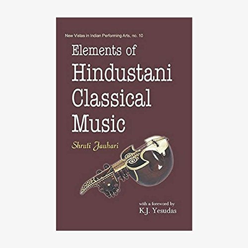 Elements of Hindustani Classical Music [Paperback] Shruti Jauhari
