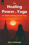 The Healing Power of Yoga [Paperback] Julie Friedeberger
