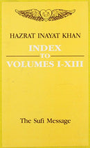 The Sufi Message (Vol. 14): Index to Volumes