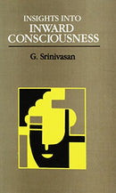Insights into inward consciousness [Hardcover] Srinivasan, Gummaraju