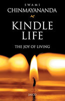 Kindle Life: The Joy Of Living Swami Chinmayananda