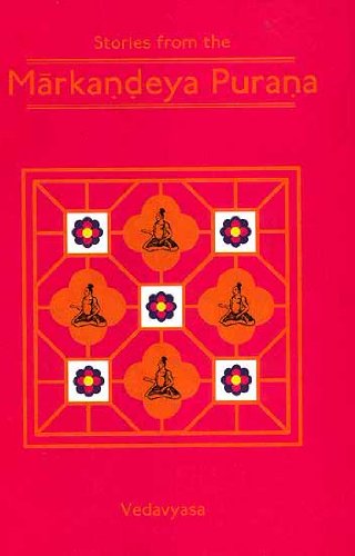 Stories From The Markandeya Purana [Hardcover] Vedavyasa, Told by Purnaprajna Dasa