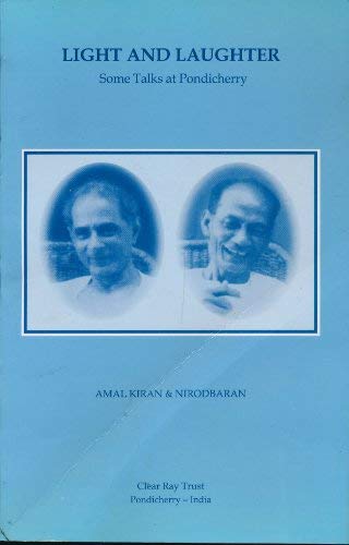 Light and Laughter: Some Talks at Pondicherry [Paperback] Amal Kiran and Nirodbaran