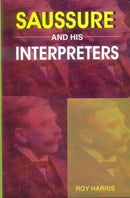 Saussure and His Interpreters [Hardcover] Roy Harris