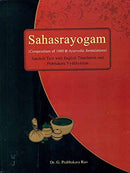 Sahasrayogam : Compendium of 1000 Ayurvedic Formulations, Sanskrit Text with English Tr. and Pabhakra Vyakhyanam. [Hardcover] G. Prabhakara Rao