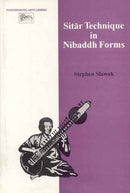 Sitar Technique in Nibaddha Forms [Hardcover] Stephen M. Slawek