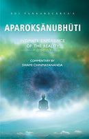 Aparokshanubhuti/Intimate Experience Of The Reality [Paperback] Adi Sankaracarya/Commentary By Swami chinmayananda