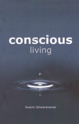 Conscious Living Swami Ishwarananda