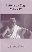 Letters on Yoga Volume 4 CWSA [Paperback] Aurobindo, Sri