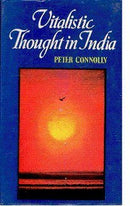 Vitalistic Thought in India (A Study of the Prana Concept in Vedic Literature and Its Development in the Vedanta, Samkhya and Pancaratra Traditions) [Hardcover] Peter Connolly