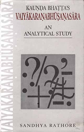 Kaun?d?a Bhat?t?a's Vaiya?karan?abhu?s?an?asa?ra, an analytical study Rathore, Sandhya