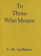 To Those Who Mourn [Paperback]