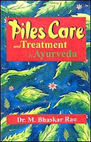 Piles Care and Treatment in Ayurveda [Paperback] M Bhaskar Rao