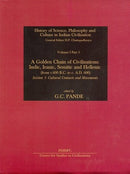 Golden Chain of Civilizations: Indic, Iranic, Semitic & Hellenic Section 1: Cultural Contacts & Movements, Part 5 (History of Science, Philosphy & Culture in Indian Civilization) [Hardcover] Pande, G. C.