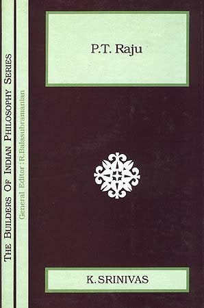 P.T. Raju (Builders of Indian philosophy series) [Hardcover] K. Srinivas