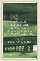 English Literature: Its History and Its Significance For the Life of the Englishspeaking World