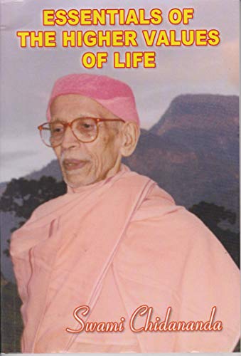 Essentials of the Higher Values of Life [Unknown Binding] Swami Chidananda