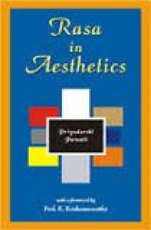 Rasa in Aesthetics: An Application of Rasa Theory to Modern Western Literature [Paperback] Priyadarshi Patnaik
