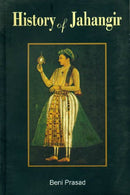 History of Jahangir [Paperback] [Jan 01, 2013] Beni Prasad Beni Prasad