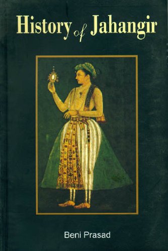 History of Jahangir [Paperback] [Jan 01, 2013] Beni Prasad Beni Prasad