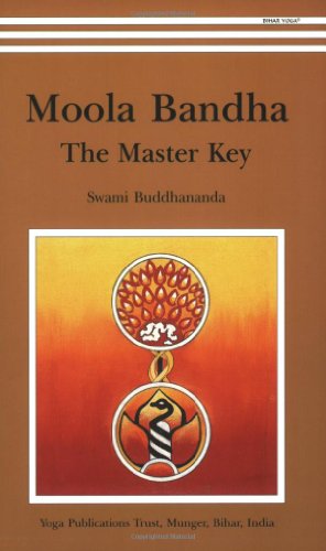Moola Bandha: The Master Key [Paperback] Swami Buddhananda