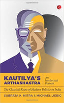 Kautilya’s Arthashastra: An Intellectual Portrait