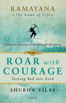 Ramayana: The Game of Life - Roar with Courage Book 1