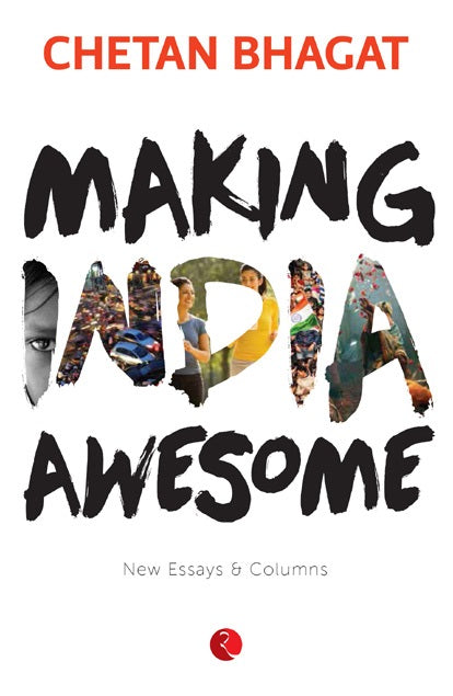 Making India Awesome : New Essays and Columns