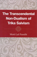 The Transcendental Non-Dualism of Trika Saivism