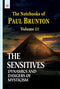 The Sensitives: Dynamics and Dangers of Mysticism: The Notebooks of Paul Brunton: Volume 11 [Paperback] Paul Brunton