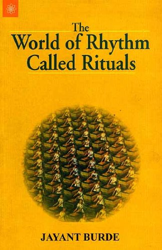 The World of Rhythm Called Rituals [Paperback] Jayant Burde