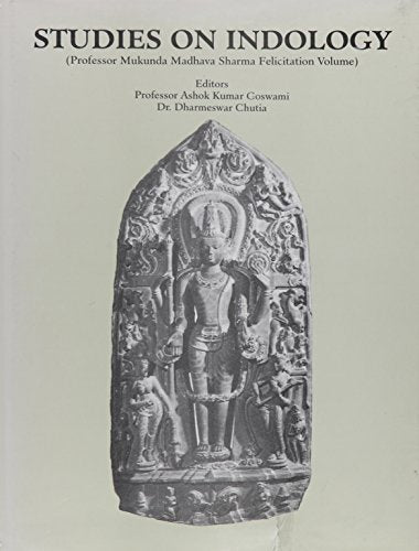 Studies on Indology [Hardcover] Ed. Ashok Kumar Goswami & Dharmeswar Chatia