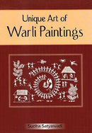 Unique Art of Warli Paintings Sudha Satyawadi