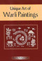 Unique Art of Warli Paintings Sudha Satyawadi