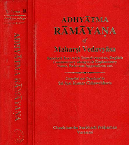 Adhyatma Ramayana (2 Volume Set) Sanskrit Text with Transliteration, English Commentary alongwith Explanatory Notes, Relevant Appendices etc. [Hardcover] Sri Ajai Kumar Chhawchharia