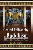 The Central Philosophy of Buddhism: A Study of the Madhyamika System [Paperback] T.R.V. Murti