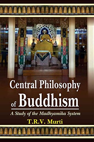The Central Philosophy of Buddhism: A Study of the Madhyamika System [Paperback] T.R.V. Murti