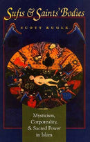 Sufis and Saints Bodies: Mysticism, Corporeality and Sacred Power in Islam [Hardcover] 9788121512046