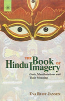 The Book of Hindu Imagery: Gods, Manifestations and Their Meaning [Paperback] Eva Rudy Jansen