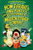 How I Braved Anu Aunty and Co-Founded A Million Dollar Company [Paperback] Agarwal, Varun