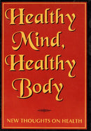 Healthy Mind Healthy Body; New thoughts on health [Paperback] Anthology