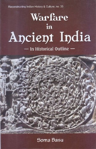 Warfare in Ancient India [Hardcover] Soma Sikdar Basu