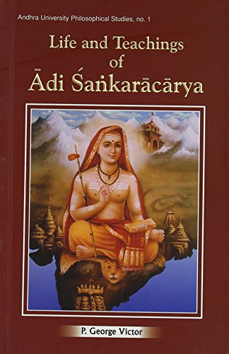 Life and Teachings of Adi Sankaracarya (Andhra University Philisophical Studies) [Paperback] P. George Victor