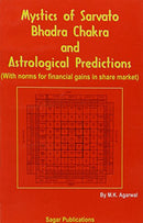 Mystics of Sarvato Bhadra Chakra and Astrological Predictions (With Norms for Financial Gains in Share Market) [Paperback] M.K. Agarwal